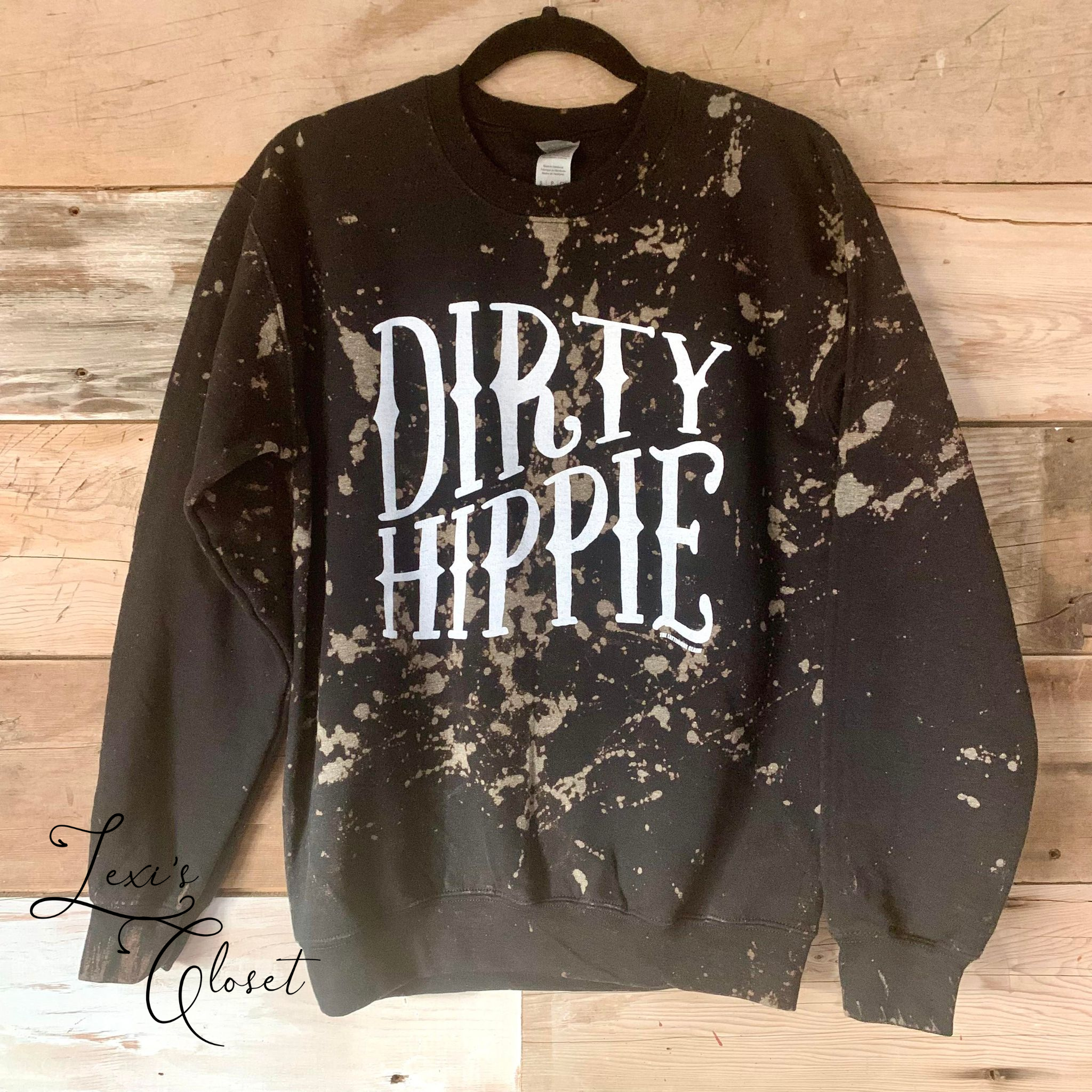 Dirty 2025 hippie sweatshirt